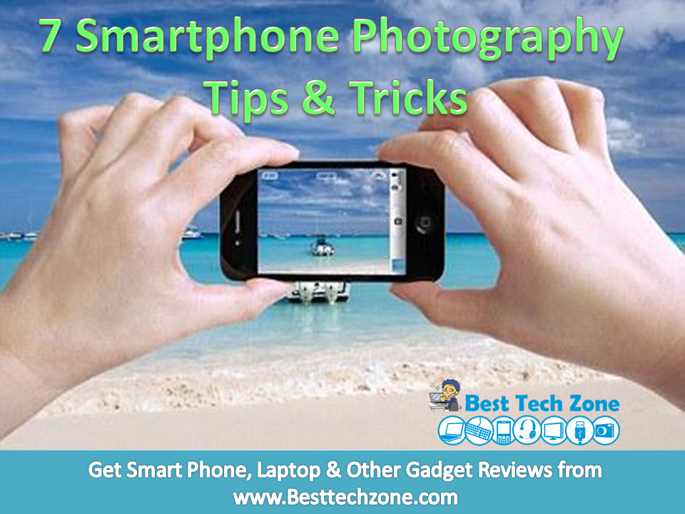 7 Smartphone Photography Tips and Tricks